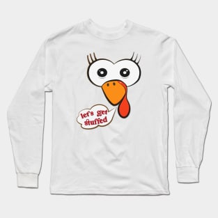 let's get stuffed Long Sleeve T-Shirt